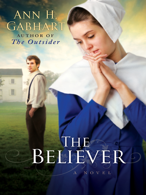 Title details for The Believer by Ann H. Gabhart - Available